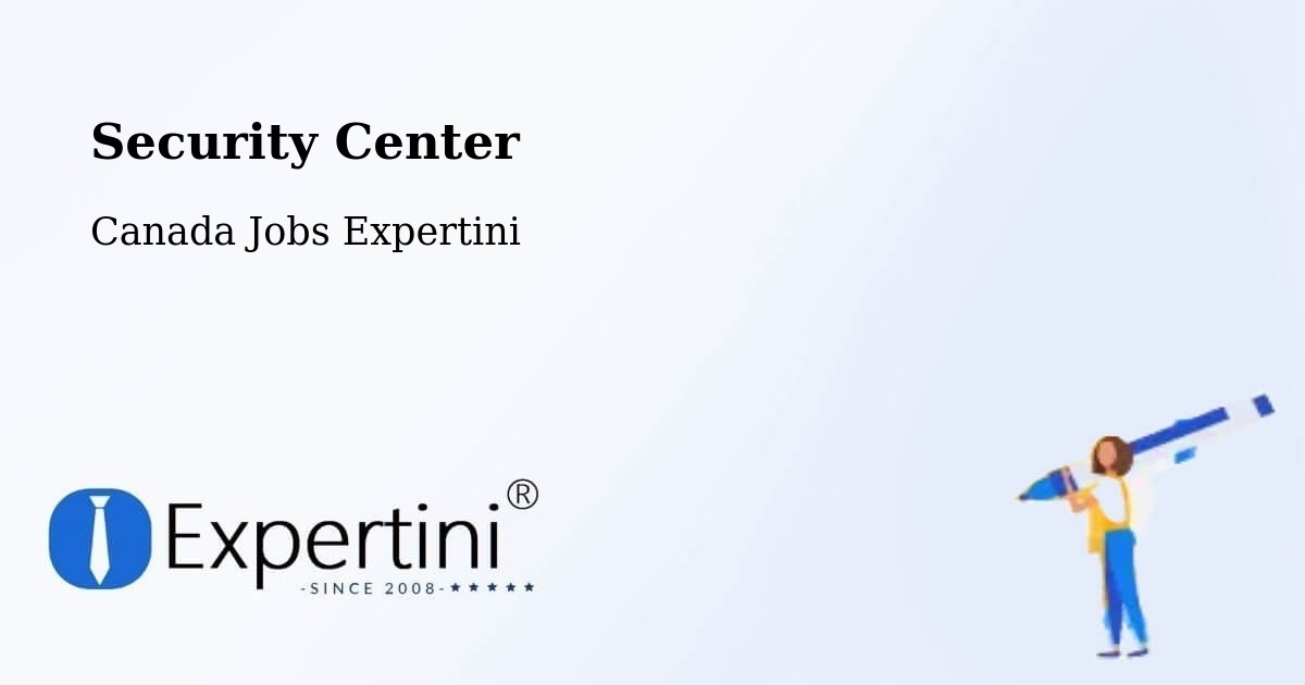 Security Center - Canada Jobs Expertini